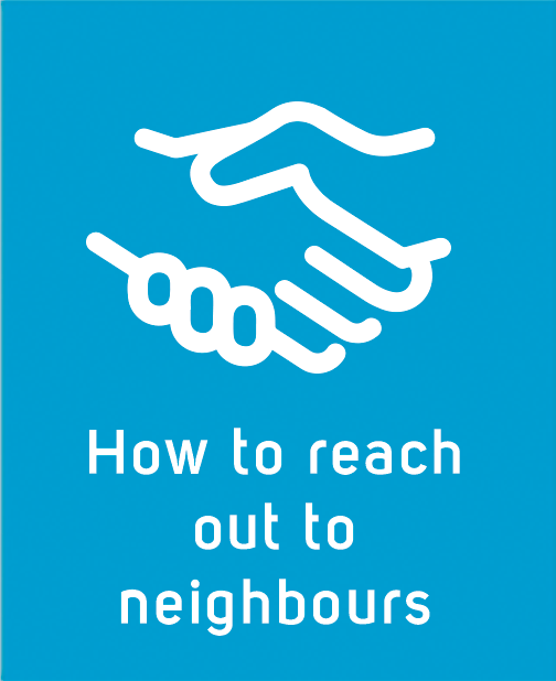 How to reach out to neighbours
